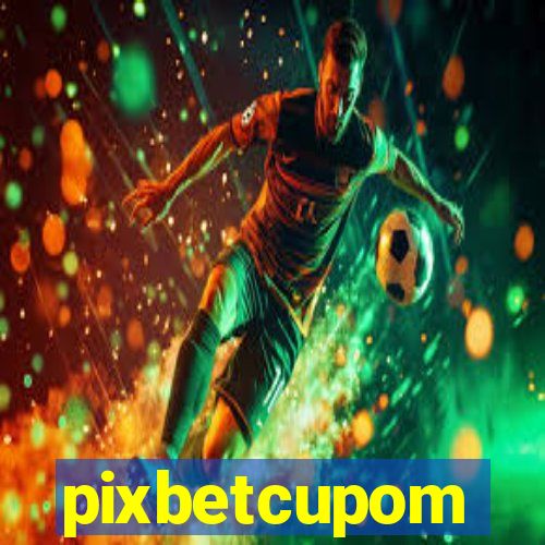pixbetcupom