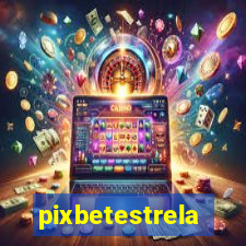 pixbetestrela