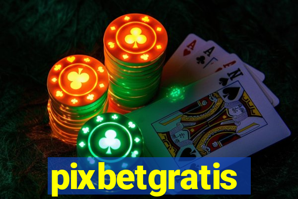 pixbetgratis