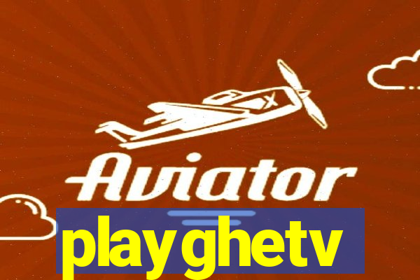 playghetv