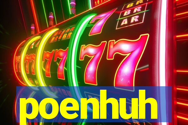 poenhuh