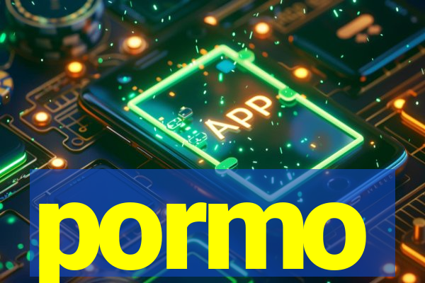pormo