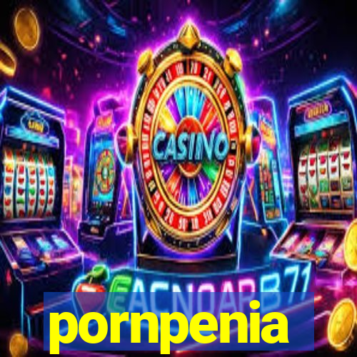 pornpenia