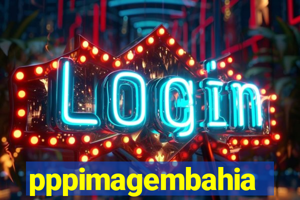 pppimagembahia