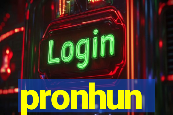 pronhun