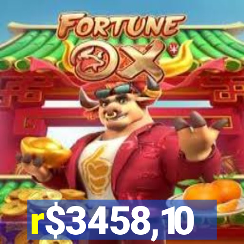 r$3458,10