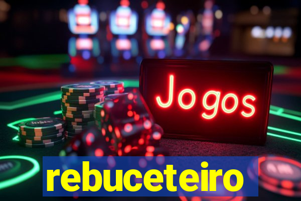 rebuceteiro