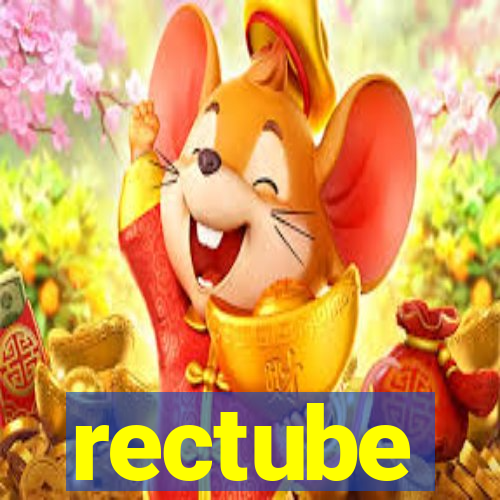 rectube