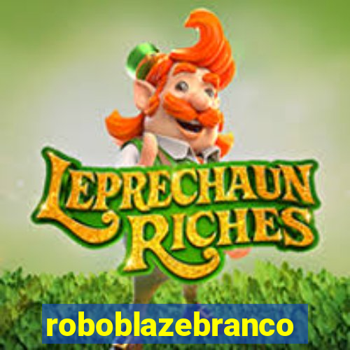 roboblazebranco