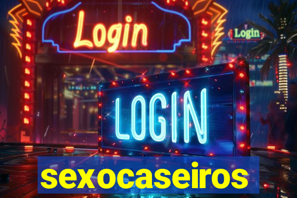 sexocaseiros