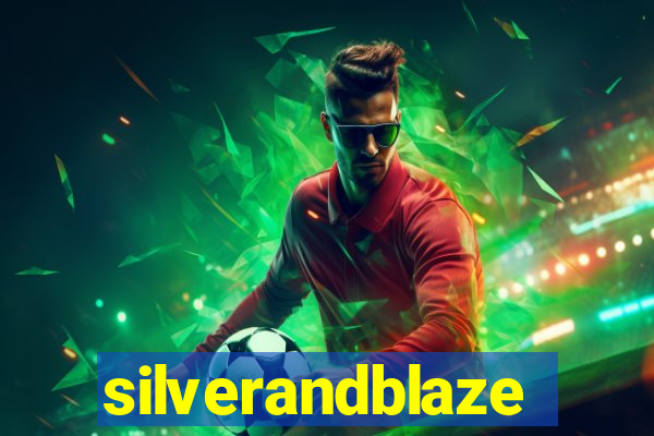 silverandblaze