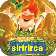 siririrca