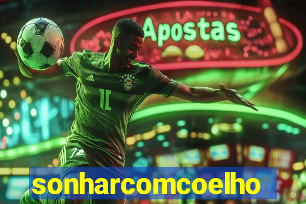 sonharcomcoelho