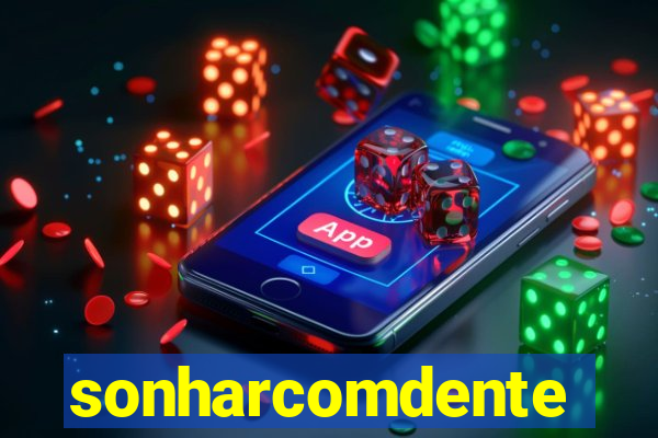 sonharcomdente