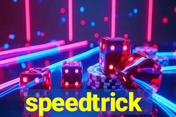 speedtrick