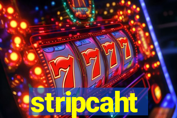 stripcaht