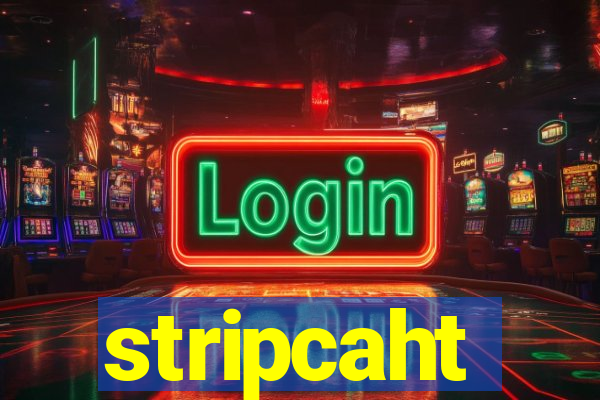 stripcaht