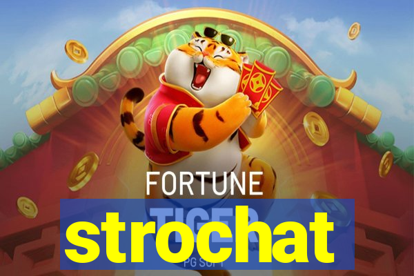 strochat
