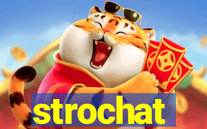 strochat