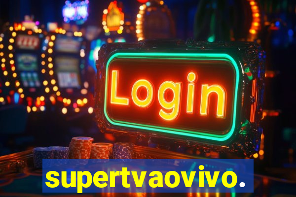 supertvaovivo.
