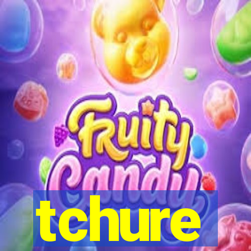 tchure
