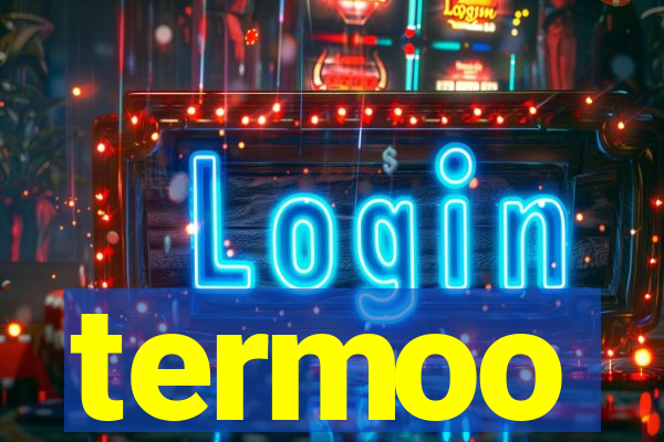 termoo