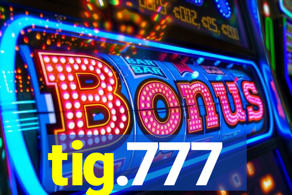 tig.777
