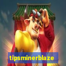 tipsminerblaze
