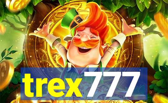 trex777