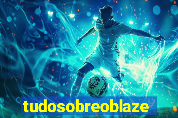 tudosobreoblaze