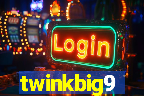 twinkbig9