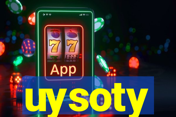 uysoty