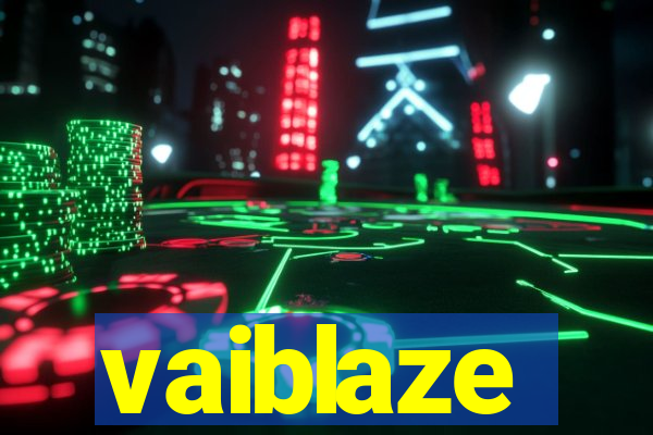 vaiblaze