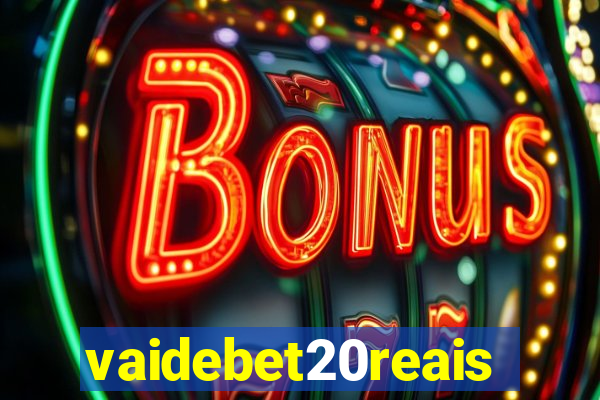 vaidebet20reais