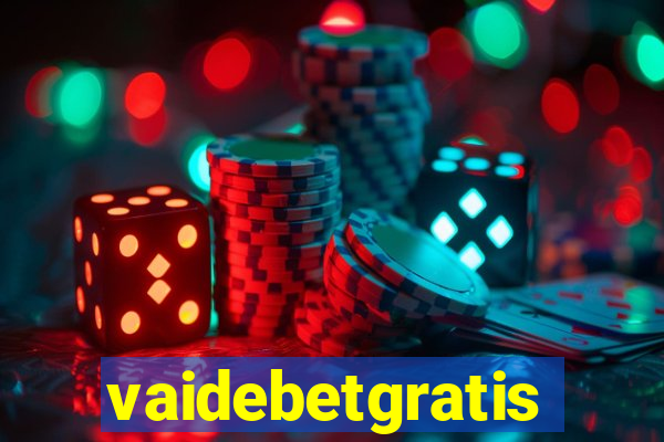 vaidebetgratis