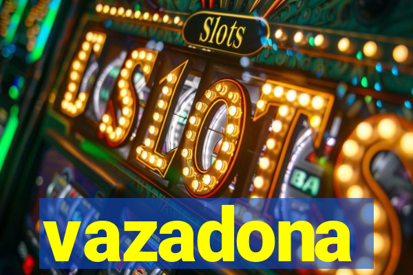 vazadona