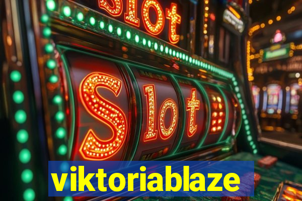 viktoriablaze