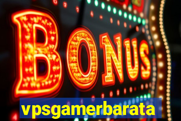 vpsgamerbarata