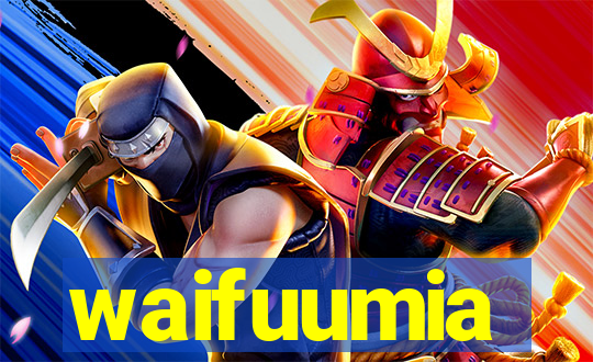 waifuumia