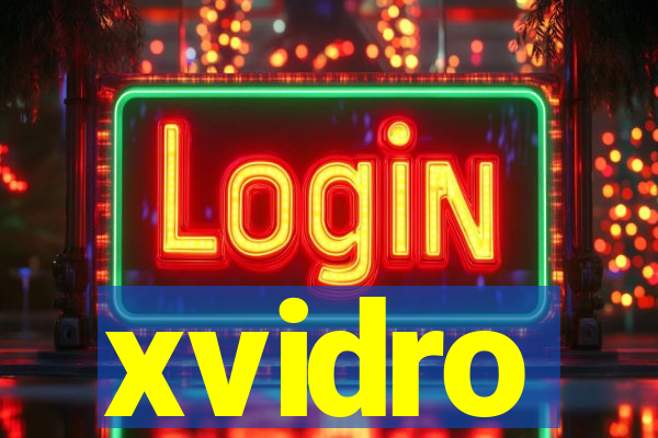 xvidro