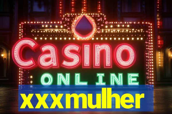 xxxmulher