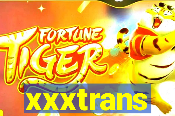 xxxtrans
