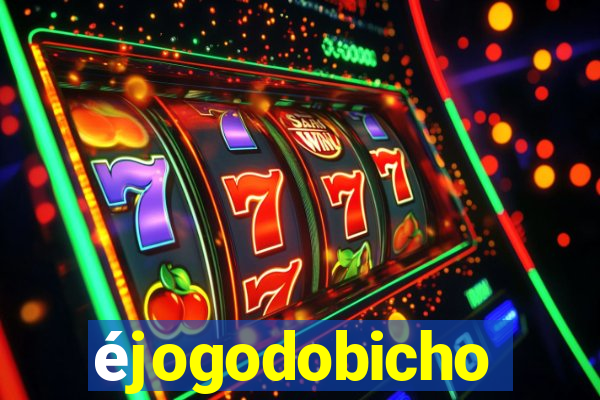 éjogodobicho