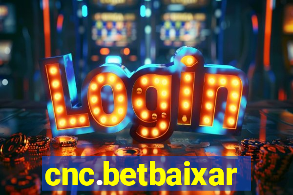 cnc.betbaixar